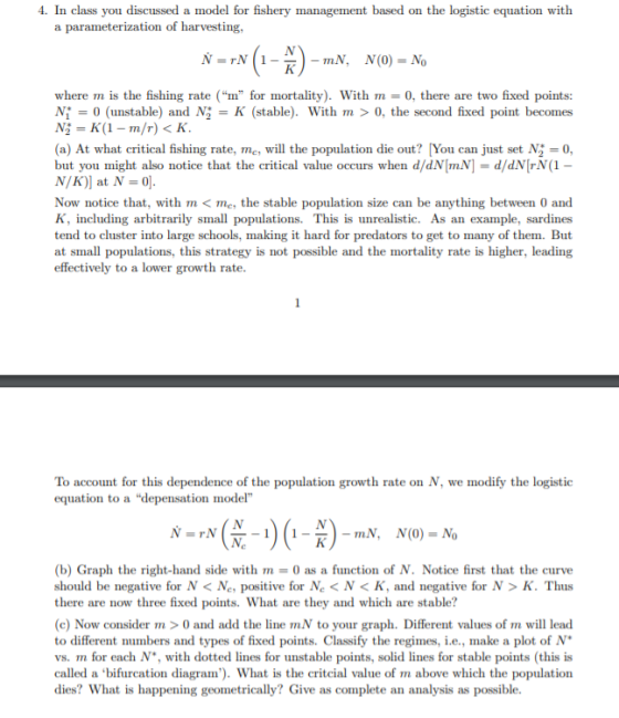 4. In class you discussed a model for fishery management based on the logistic equation with a parameterization of harvesting