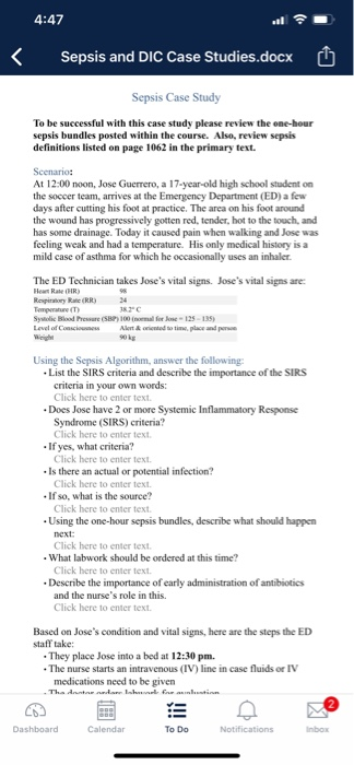 4:47 < Sepsis and DIC Case Studies.docx 16 Sepsis Case Study To be successful with this case study please review the one-hour