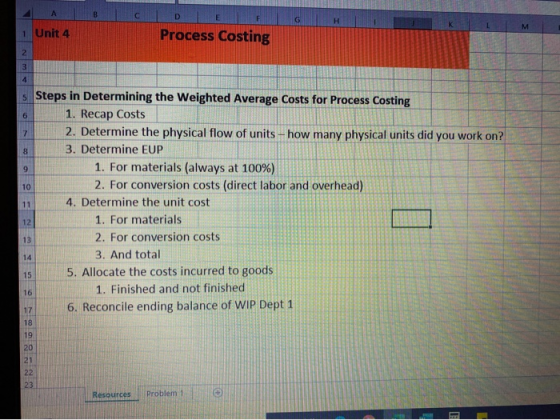LIM Unit 4 Process Costing Steps in Determining the Weighted Average Costs for Process Costing 1. Recap Costs 2. Determine th