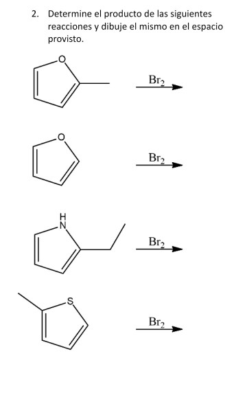 2. Determine el producto de las siguientes reacciones y dibuje el mismo en el espacio provisto. Br2 Br2 B12 BT