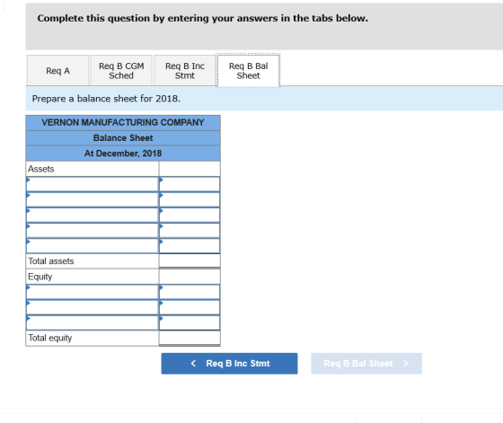 Complete this question by entering your answers in the tabs below. Req A Req B CGM Sched Req B Inc Stmt Req B Bal Sheet Prepa