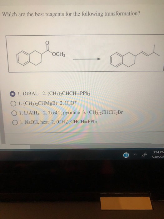 Which are the best reagents for the following transformation? OCH3 1. DIBAL 2. (CH3)2CHCH=PPh3 O 1. (CH3)2CHMgBr 2. H30+ 1. L