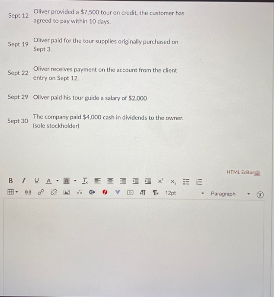 Sept 12 Oliver provided a $7,500 tour on credit, the customer has agreed to pay within 10 days. Sept 19 Oliver paid for the t