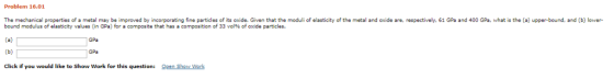 Problem 16.01 maduli of elasticity the metal and axide are, respectively, 61 GPa and 400 GPa, what is the (a) upper-bound, an