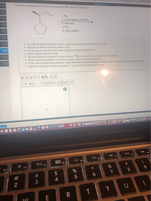 Draw the structure of the final product(s) of this series of reactions 1pt ernces 1 pt 1. Br 1 pt 2.3 equivalents of NaNH 3.