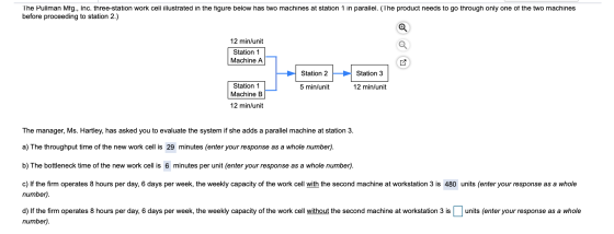 The Pullman Mfg., Inc. three-station work cell illustrated in the figure below has two machines at station 1 in parallel. (Th