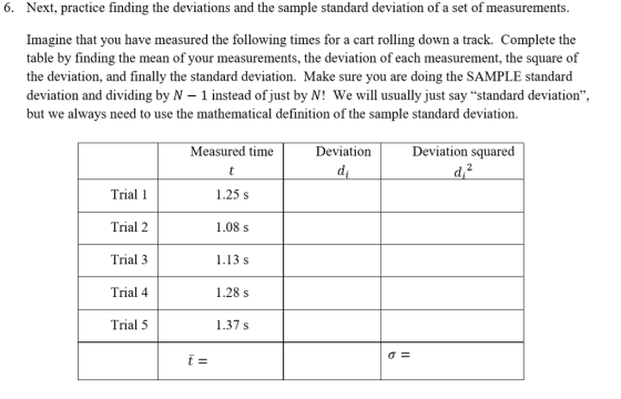 6. Next, practice finding the deviations and the sample standard deviation of a set of measurements. Imagine that you have me