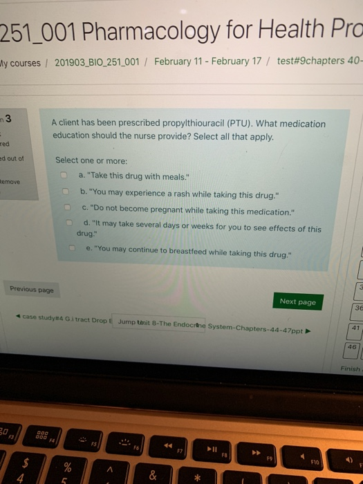 251 001 Pharmacology for Health Pro test#9chapters 40. February 11-February 17 / 201903-BIO-251,001 / My courses l A client h