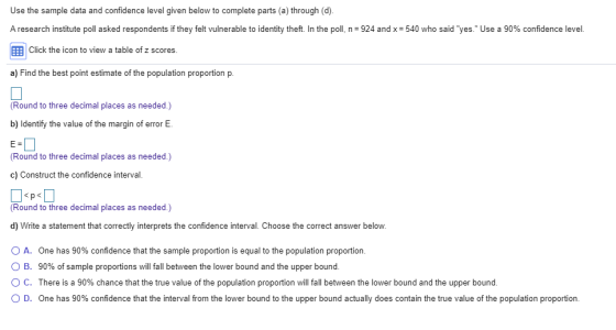 Use the sample data and confidence level given below to complete parts (a) through (d). A research institute poll asked respo