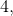 4 ,