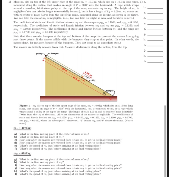 1) Mass my sits on top of the left upper edge of the mass mi = 10.0 kg, which sits on a 10.0 m long ramp, 1) a. measured alon