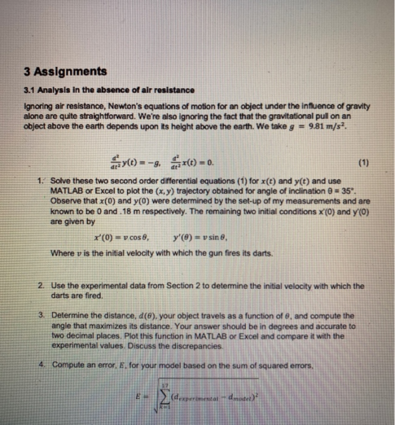 3 Assignments 3.1 Analysis in the absence of air resistance Ignoring alr resistance, Newtons equations of motion for an obje