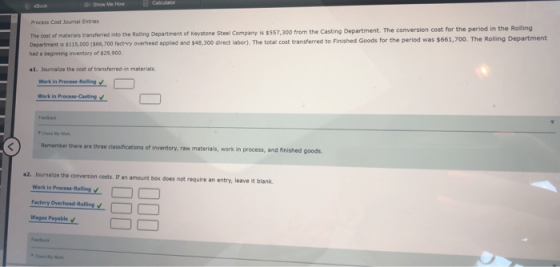 Calculator BShow Me How eBook Process Cost Journal Entries The cost of materials transferred into the Rolling Department of K