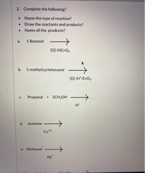 2. Complete the following? . Name the type of reaction? Draw the reactants and products? Name all the products? . a. 1-Butano