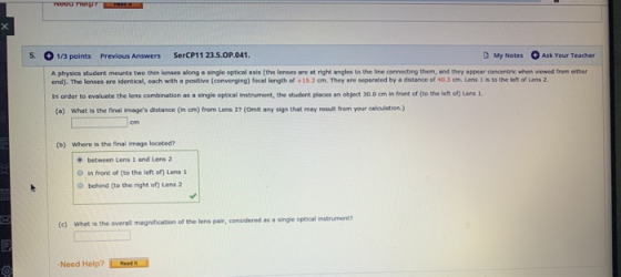 TUU nepr 5. 1/3 points Previous Answers SerCP11 23.5.OP.041. My Notes Ask Your Teacher A physies student mounts two thin lens