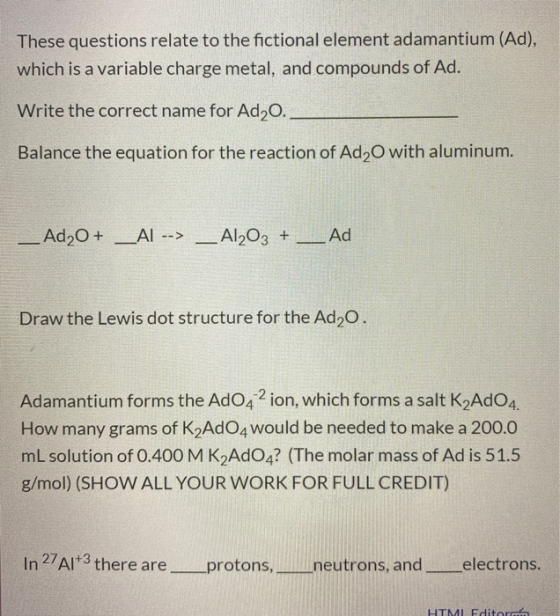 These questions relate to the fictional element adamantium (Ad), which is a variable charge metal, and compounds of Ad. Write