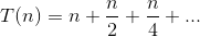 T(n) = n + n n + +
