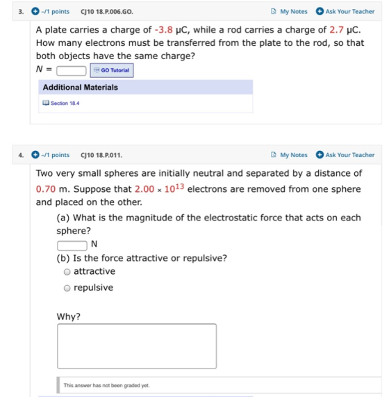 My Notes Ask Your Teacher 3. -/1 points CJ10 18.P.006.GO. A plate carries a charge of -3.8 uC, while a rod carries a charge o