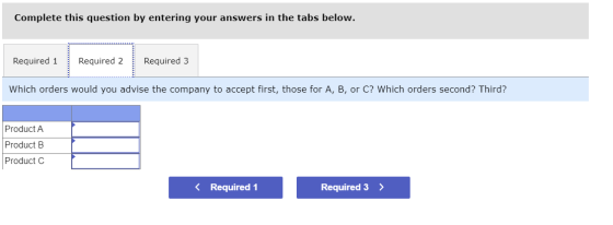 Complete this question by entering your answers in the tabs below. Required 1 Required 2 Required 3 Which orders would you ad