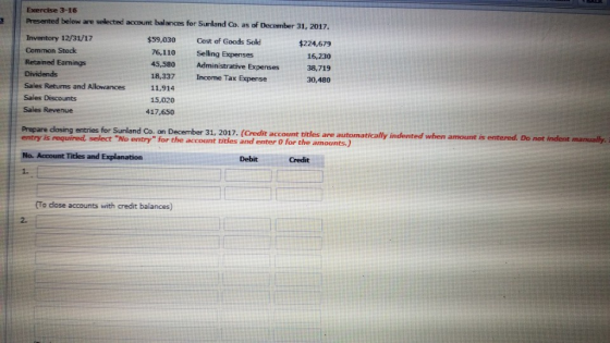 Exercise 3-16 Presented below are selected account balances for Sunland Co. as of December 31, 2017. Inventory 12/31/17 $59,0