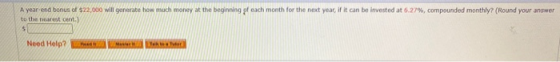 A year end bonus of $22,000 will generate how much money at the beginning of each month for the next year, if it can be inves