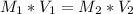 M_1*V_1 = M_2*V_2