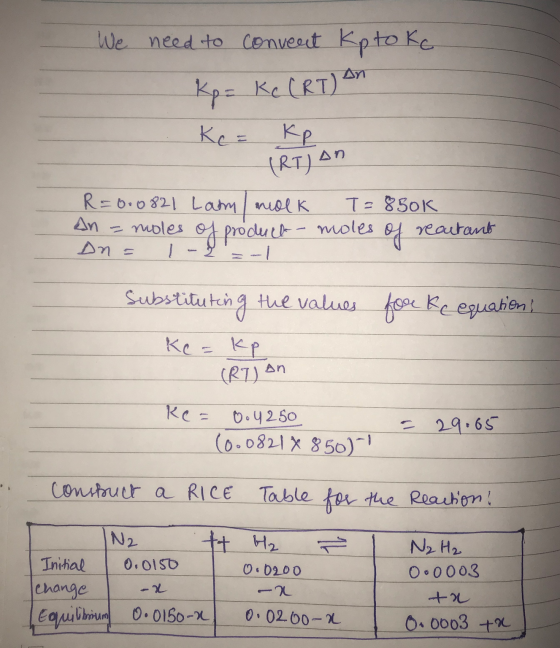 We need to convent Kp toke Кре ка (Вт) ет Ke= Rp (RTJAN R=0.0821 Lam molk An = moles of product on= -2 =-1 T=850k moles of re