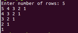 Enter number of rows: 5 5 4 3 2 1 4 3 2 1 3 2 1 2 1 1