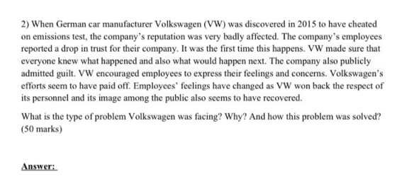 2) When German car manufacturer Volkswagen (VW) was discovered in 2015 to have cheated on emissions test, the companys reput