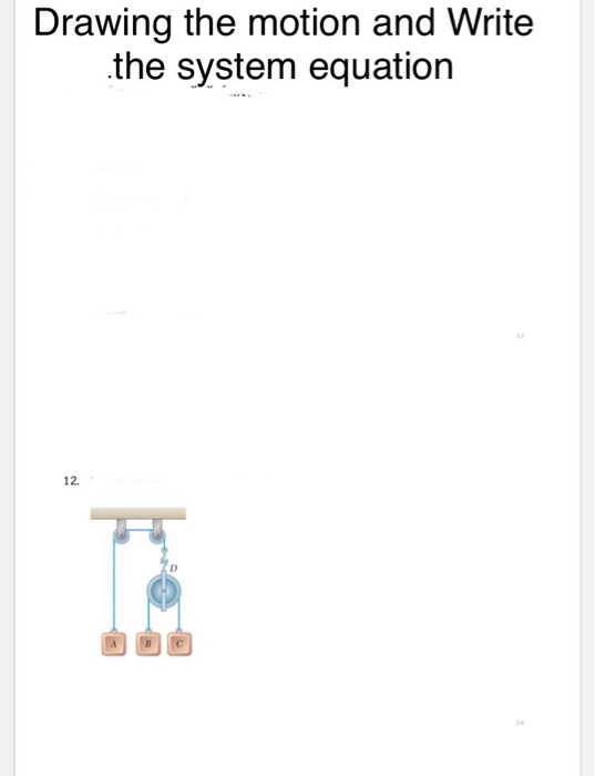 Drawing the motion and Write the system equation 12