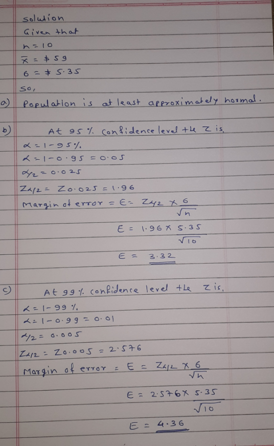 soluion Given that So, all population is at least a O T b) At 95% Con-dence levJtkzis margin at error 6 E= 3.32 c) At 99 confidence leve tl zis Margin of ery or E are 1 o E 4.36