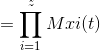 =\prod_{i=1}^{z}Mxi(t)