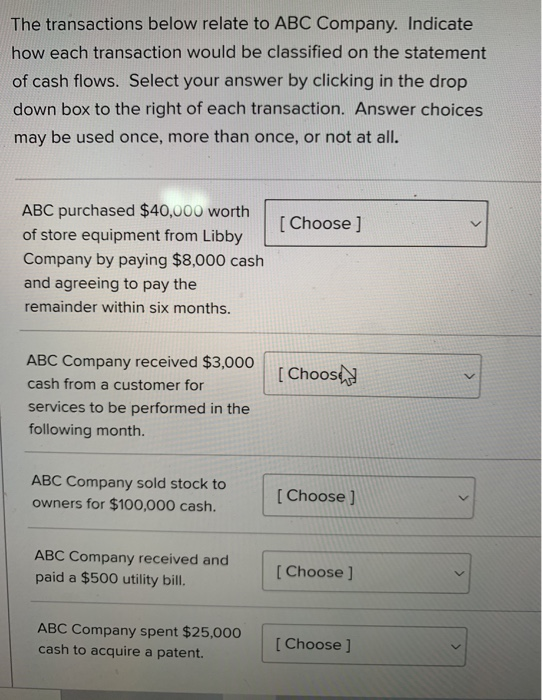 The transactions below relate to ABC Company. Indicate how each transaction would be classified on the statement of cash flow