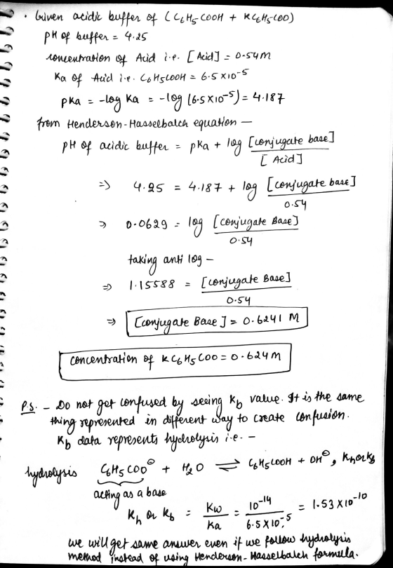Given acidic buffer of (C6H5-COOH + KEH5400) pH of buffer= 4.85 concentration of Acid i.p. [Acid) - 0-sum Ka of And ie. Cons2