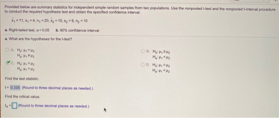 Provided below are summary statistics for independent simple random samples from two populations. Use the nonpooled t-test an