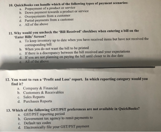 10. QuickBooks can handle which of the following types of payment scenarios: a. Prepayment of a product or service b. Down pa