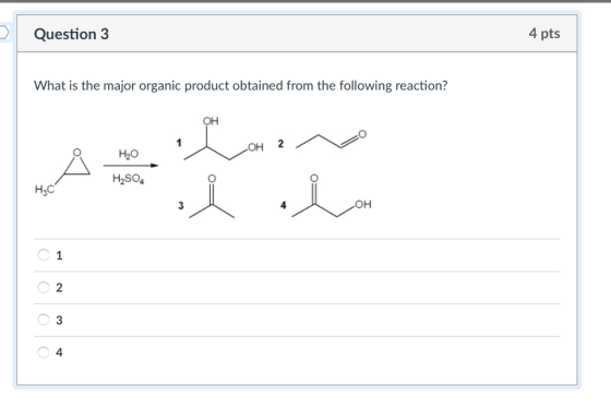 Question 3 4 pts What is the major organic product obtained from the following reaction? H3C H2O H2SO4 OH OH 