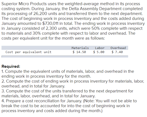 Superior Micro Products uses the weighted average method in its process costing system. During January, the Delta Assembly De