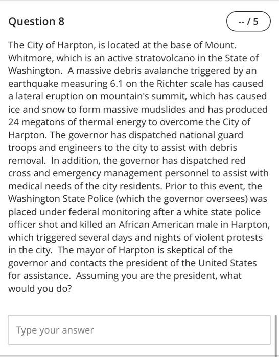 Question 8 -- / 5 The City of Harpton, is located at the base of Mount. Whitmore, which is an active stratovolcano in the Sta