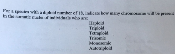For a species with a diploid number of 18, indicat