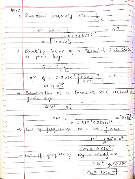Ango → Resonant frequency wo= tic 6 Wo - SO Jo.04 X2 5x1512 we=100 a parallel RLC circut Quality factor of guen ky q: R JE =