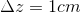 \Delta z=1 cm
