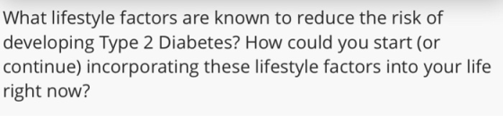 What lifestyle factors are known to reduce the risk of developing Type 2 Diabetes? How could you start (or continue) incorpor