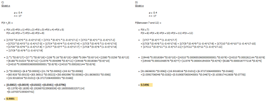 D) Given Given p= 0.4 n=17 p= 0.4 n=17 PIX_9) = P(Between 7 and 12) = PIX = 0) +PIX = 1) +P[X = 2) +PIX =3) +PIX = 4) +P(X =