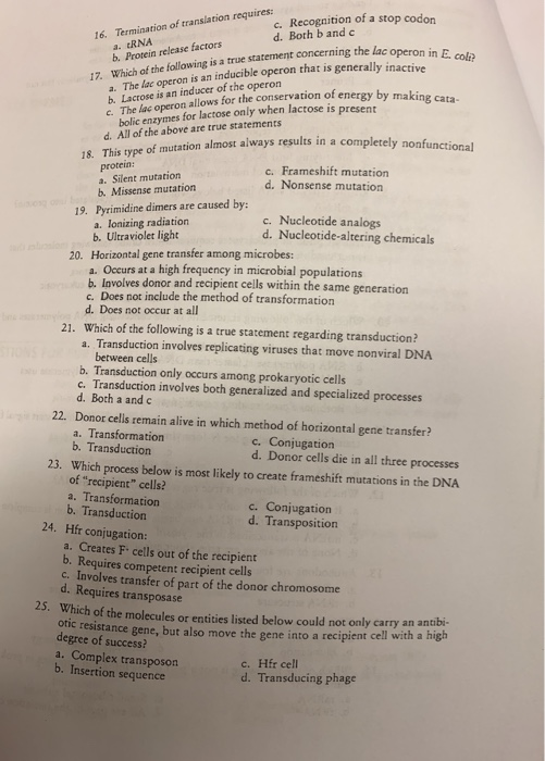 c. Recognition of a stop codon d. Both b and c in the lac operon in Ecole 16. Termination of translation requires: a. CRNA b.