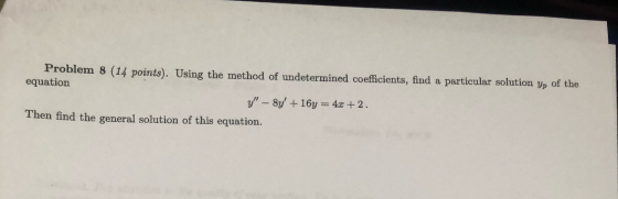 Problem 8 (14 points). Using the method of undetermined coefficients, find a particular solution Yp of the equation y - Sy