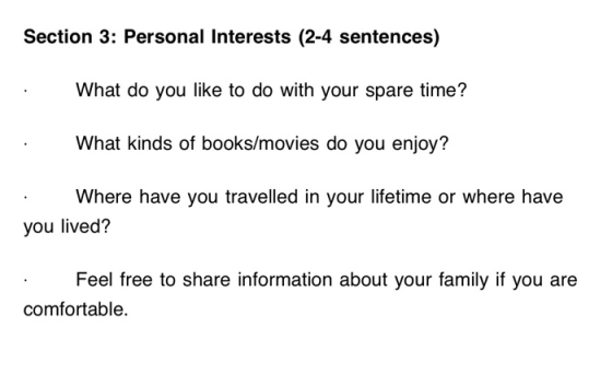 Section 3: Personal Interests (2-4 sentences) What do you like to do with your spare time? What kinds of books/movies do you