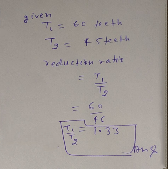given T = 60 teeth Tg- & steeth reduction ratio lo 4C ef