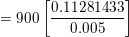 \small = \textup{900}\left [\frac{0.11281433}{0.005} \right ]