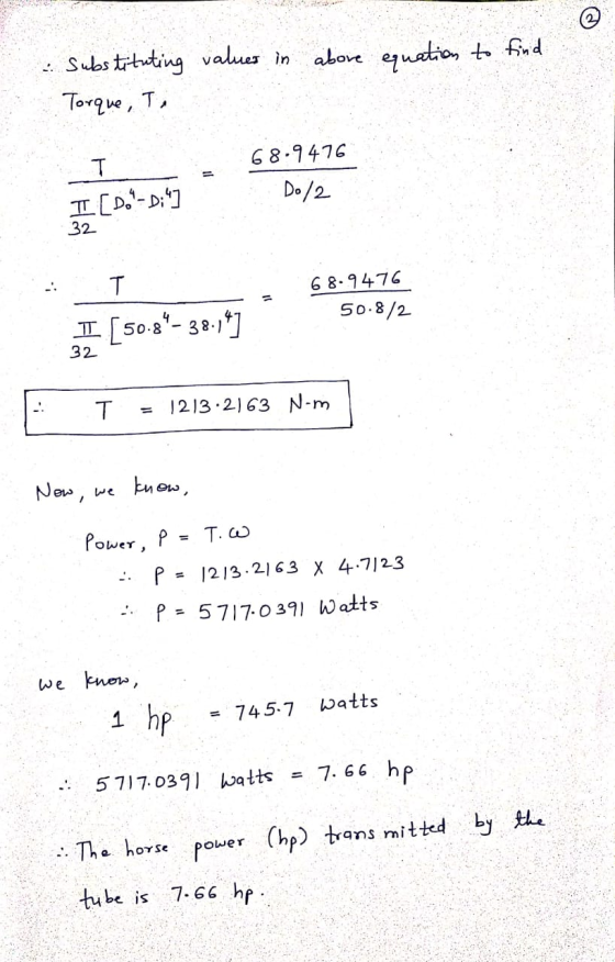substituting values in above equation to find Torque Ti 68.9476 T I [D.-D:-] Do/2 32 T gy 68.9476 50.8/2. I [50.84-38.14] 32